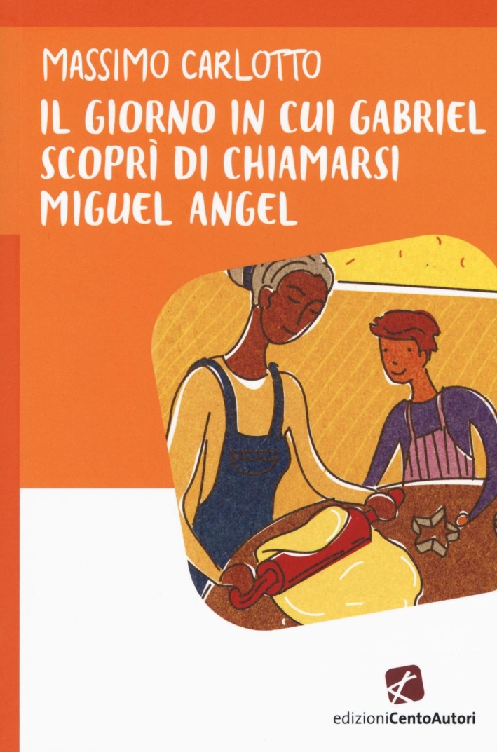 Il giorno in cui Gabriel scoprì di chiamarsi Miguel Angel Il giorno in cui Gabriel scoprì di chiamarsi Miguel Angel