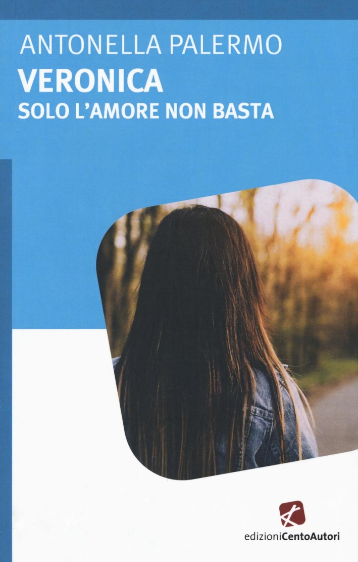 Veronica. Solo l'amore non basta Veronica. Solo l'amore non basta
