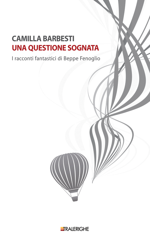 Una questione sognata. I racconti fantastici di Beppe Fenoglio Una questione sognata. I racconti fantastici di Beppe Fenoglio