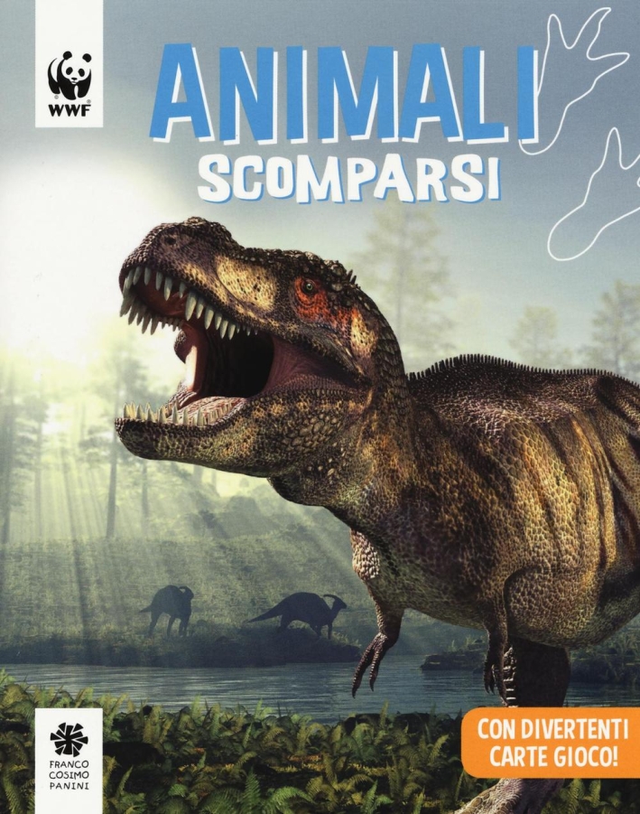Animali scomparsi. WWF. Guarda che tipi. Ediz. illustrata Animali scomparsi. WWF. Guarda che tipi. Ediz. illustrata