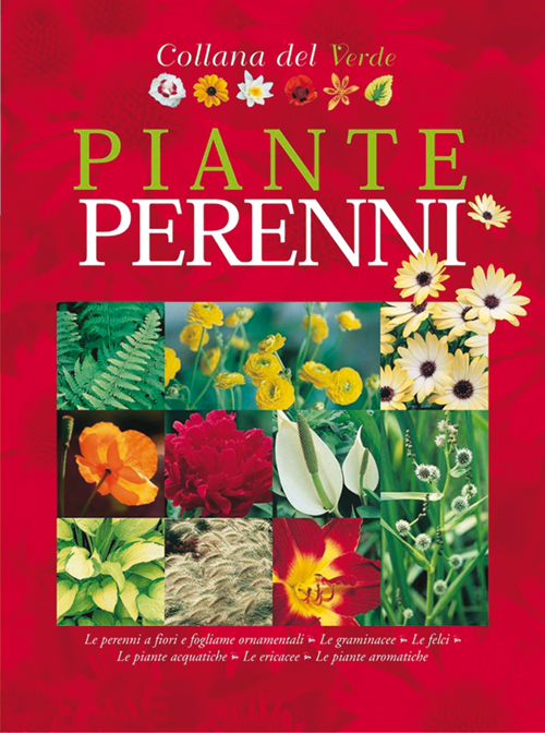 Piante perenni. Scheda e foto di oltre 1.800 varietà di piante perenni. Con opuscolo dei colori e periodi di fioritura. Ediz. illustrata Piante perenni. Scheda e foto di oltre 1.800 varietà di piante perenni. Con opuscolo dei colori e periodi di fioritura. Ediz. illustrata