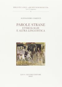 Parole strane. Etimologie e altra linguistica
