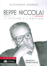 Beppe Niccolai. Il Missino e l'Eretico