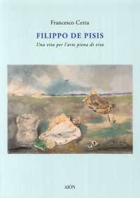 Filippo De Pisis. Ritratto d'Artista. una Vita per l'Arte Piena di Vita