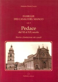 Famiglie dei Casali del Manco. Pedace dal XI al XX secolo. Storia e fondazione dei casali. Vol. 2