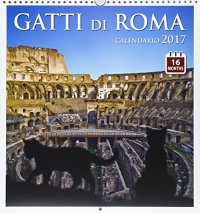 Gatti di Roma. Calendario grande 16 mesi 2016