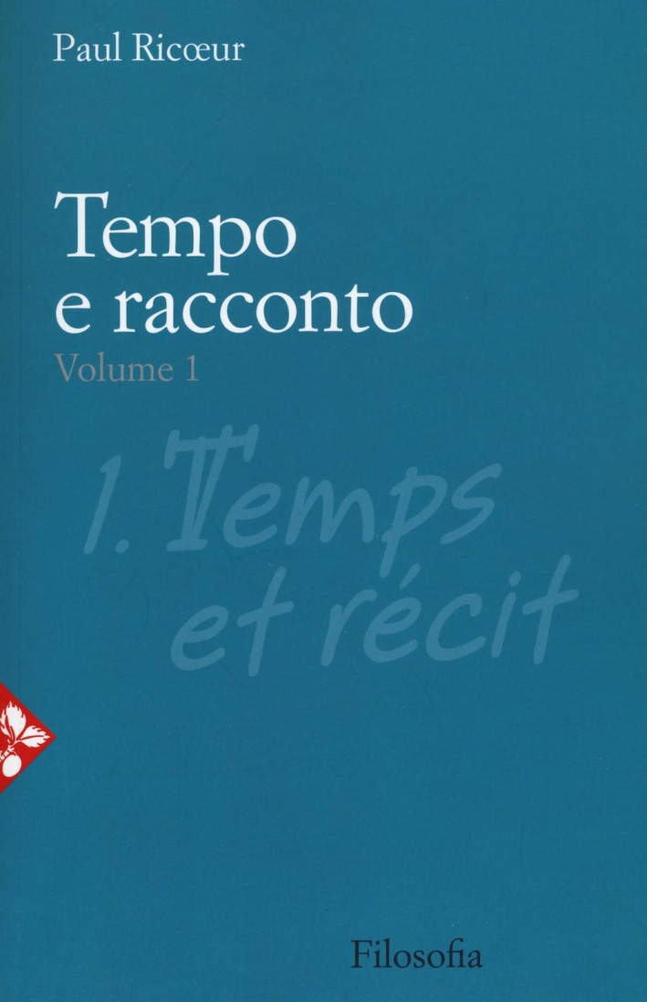 Tempo e Racconto. Vol. I. Tempo e Racconto. Vol. I.