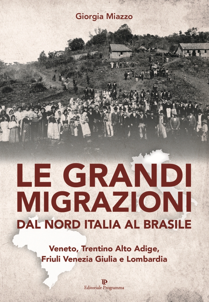 Le Grandi Migrazioni dal Nord Italia al Brasile Le Grandi Migrazioni dal Nord Italia al Brasile