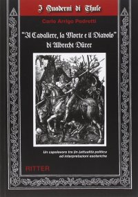 "Il cavaliere, la morte e il diavolo" di Albrecht Dürer. Un capolavoro tra (in-)attualità ed interpretazioni esoteriche