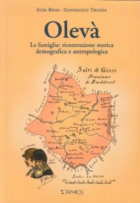 Olevà. Le Famiglie: Ricostruzione Storica Demografica e Antropologica. [Con CD]