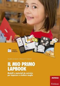 Il mio primo lapbook. Modelli e materiali da costruire per imparare a studiare meglio