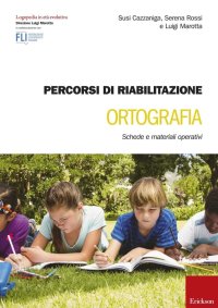 Percorsi di riabilitazione ortografia. Schede e materiali operativi