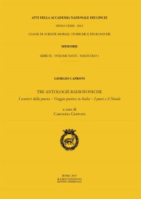 Atti dell'Accademia dei Lincei. Classe di Scienze Morali, Storiche e Filologiche, Serie IX. 36. Fasc. 1.Tre Antologie Radiofoniche. I Sentieri delle Poesia, Viaggio Poetico in Italia, i Poeti e il Natale