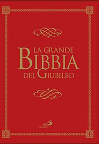 La grande Bibbia del Giubileo La grande Bibbia del Giubileo