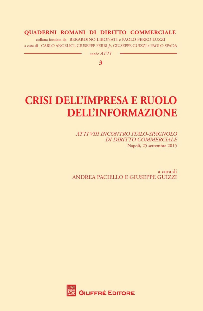 Crisi dell'impresa e ruolo dell'informazione. Atti del Convegno Crisi dell'impresa e ruolo dell'informazione. Atti del Convegno
