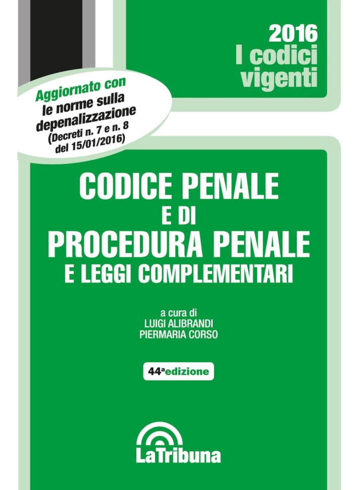 Codice penale e di procedura penale e leggi complementari Codice penale e di procedura penale e leggi complementari