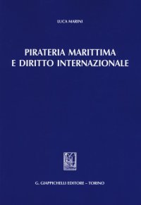 Pirateria marittima e diritto internazionale