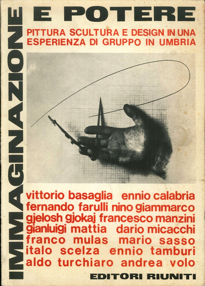 Immaginazione e potere. Pittura scultura e design in una esperienza di gruppo in Umbria Immaginazione e potere. Pittura scultura e design in una esperienza di gruppo in Umbria