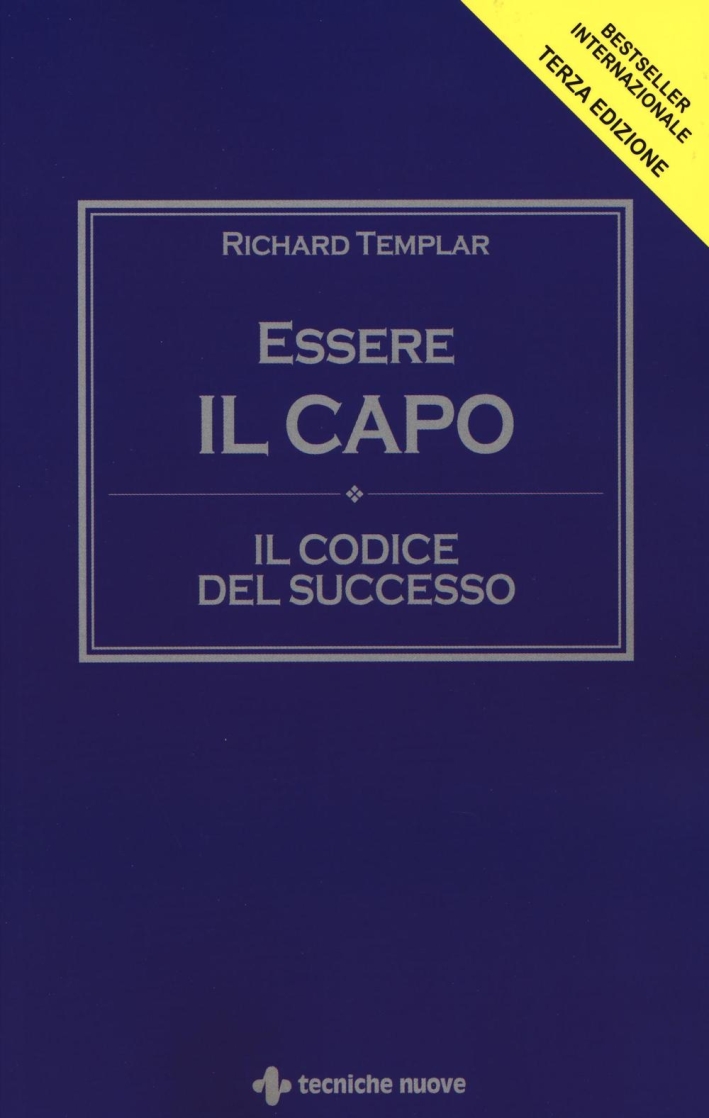 Essere il capo. Il codice del successo Essere il capo. Il codice del successo