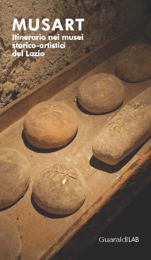Musart. Itinerario nei musei storico-artistici del Lazio Musart. Itinerario nei musei storico-artistici del Lazio