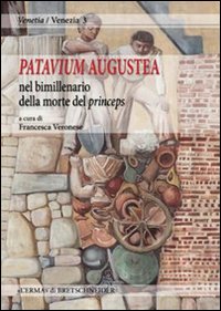 Patavium Augustea, nel Bimillenario della Morte del Princeps