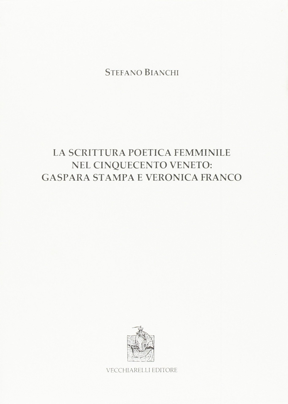 La scrittura poetica femminile nel Cinquecento veneto. Gaspara Stampa e Veronica Franco La scrittura poetica femminile nel Cinquecento veneto. Gaspara Stampa e Veronica Franco