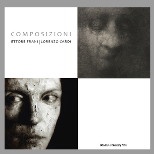 Composizioni. Ettore Frani, Lorenzo Cardi Composizioni. Ettore Frani, Lorenzo Cardi