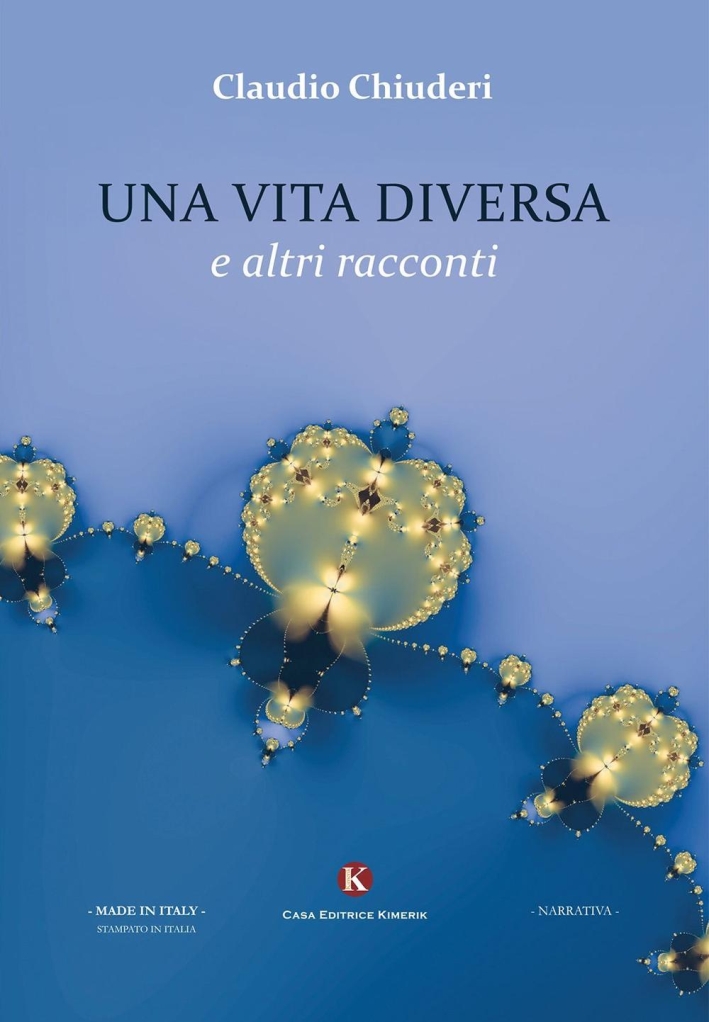 Una vita diversa e altri racconti Una vita diversa e altri racconti