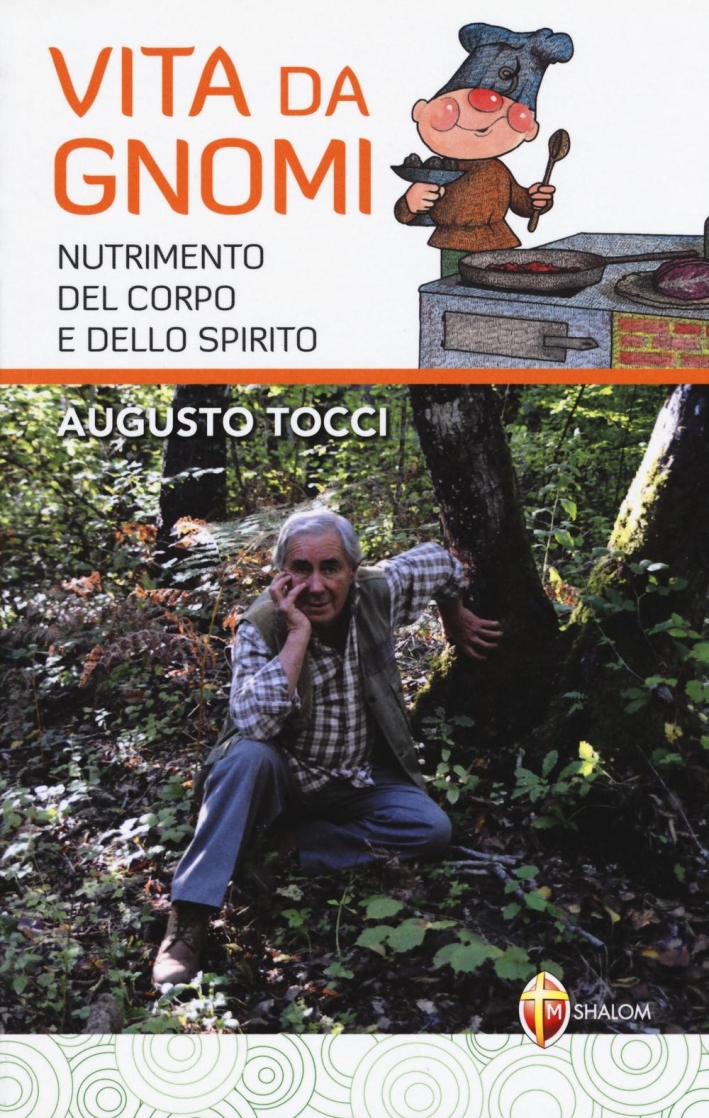 Vita da gnomi. Nutrimento del corpo e dello spirito Vita da gnomi. Nutrimento del corpo e dello spirito