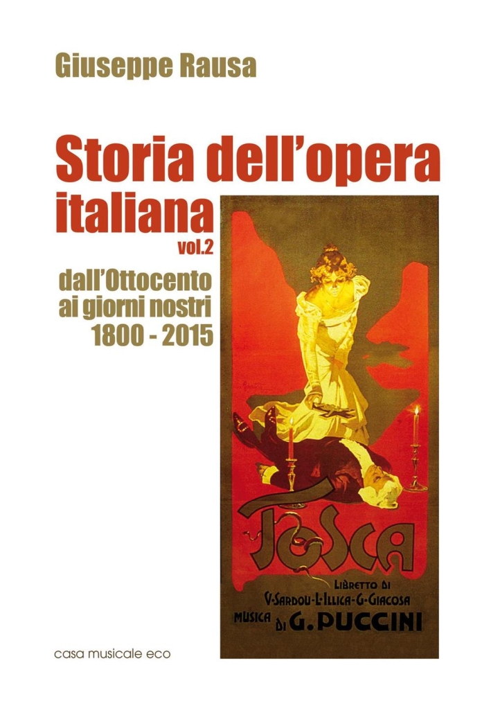 Storia dell'opera italiana. Vol. 2: Dall'Ottocento ai giorni nostri 1800-2015 Storia dell'opera italiana. Vol. 2: Dall'Ottocento ai giorni nostri 1800-2015