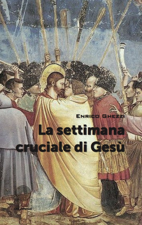 La settimana cruciale di Gesù La settimana cruciale di Gesù