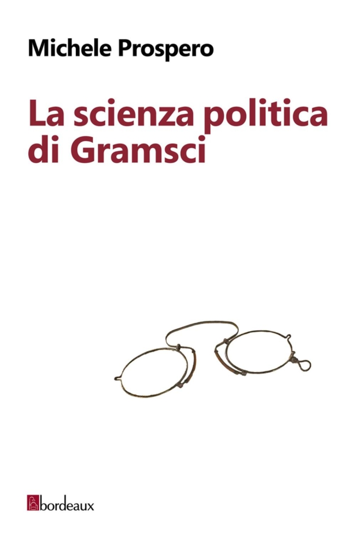La scienza politica di Gramsci La scienza politica di Gramsci