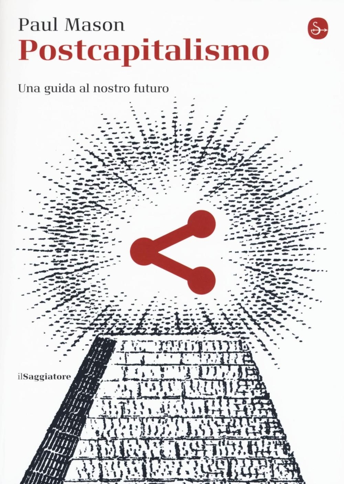 Postcapitalismo. Una guida al nostro futuro Postcapitalismo. Una guida al nostro futuro