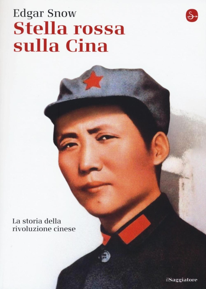 Stella rossa sulla Cina. Storia della rivoluzione cinese Stella rossa sulla Cina. Storia della rivoluzione cinese