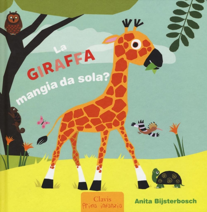 La giraffa mangia da sola? Ediz. illustrata La giraffa mangia da sola? Ediz. illustrata