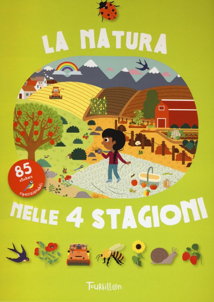 La natura nelle 4 stagioni. Con adesivi. Ediz. illustrata La natura nelle 4 stagioni. Con adesivi. Ediz. illustrata