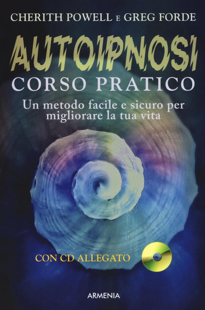 Autoipnosi. Corso pratico. Con CD Audio Autoipnosi. Corso pratico. Con CD Audio