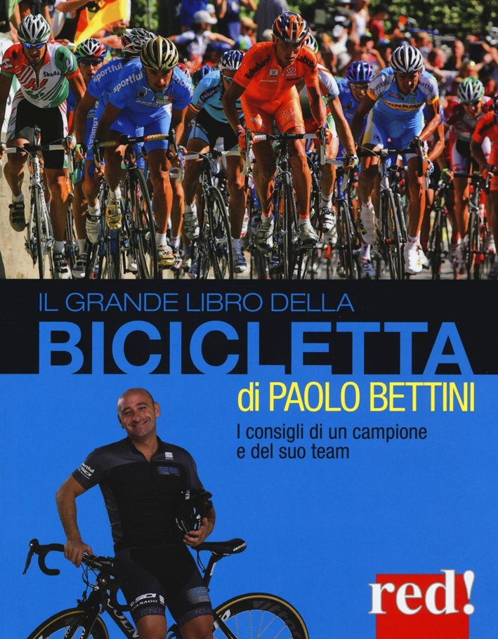 Il grande libro della bicicletta. Ediz. illustrata Il grande libro della bicicletta. Ediz. illustrata