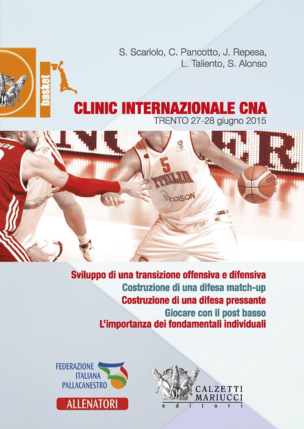 Basket. Clinic internazionale CNA (Trento, 27-28 giugno 2015). Con DVD Basket. Clinic internazionale CNA (Trento, 27-28 giugno 2015). Con DVD