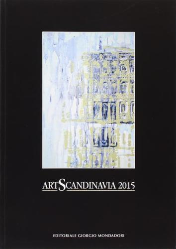 Art Scandinavia 2015. Ediz. illustrata Art Scandinavia 2015. Ediz. illustrata
