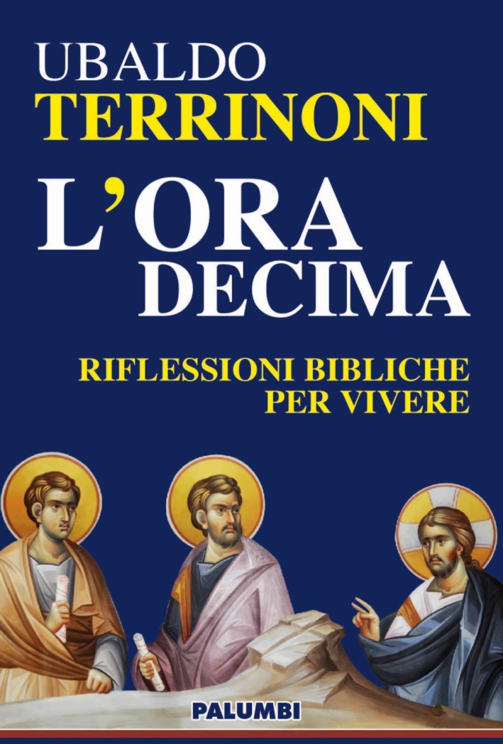 L'ora decima. Riflessioni bibliche per vivere L'ora decima. Riflessioni bibliche per vivere