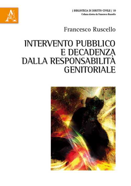 Intervento pubblico e decadenza dalla responsabilità genitoriale Intervento pubblico e decadenza dalla responsabilità genitoriale