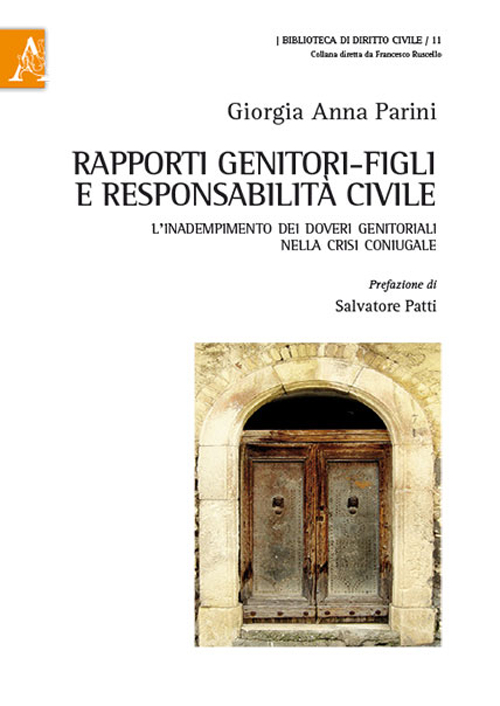 Rapporti genitori-figli e responsabilità civile. L'inadempimento dei doveri genitoriali nella crisi coniugale. Rapporti genitori-figli e responsabilità civile. L'inadempimento dei doveri genitoriali nella crisi coniugale.