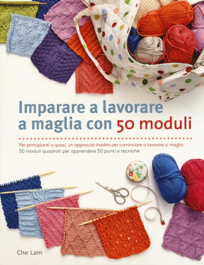 Imparare a lavorare a maglia con 50 moduli. Ediz. illustrata Imparare a lavorare a maglia con 50 moduli. Ediz. illustrata