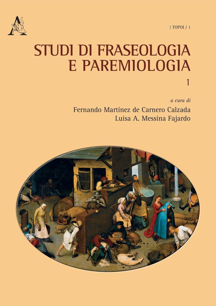 Studi di fraseologia e paremiologia. Vol. 1. Studi di fraseologia e paremiologia. Vol. 1.