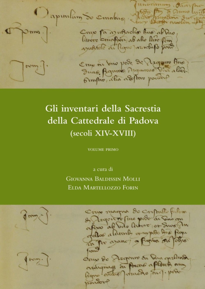 Gli Inventari della Sacrestia della Cattedrale di Padova (Secoli XIV-XVIII) Gli Inventari della Sacrestia della Cattedrale di Padova (Secoli XIV-XVIII)