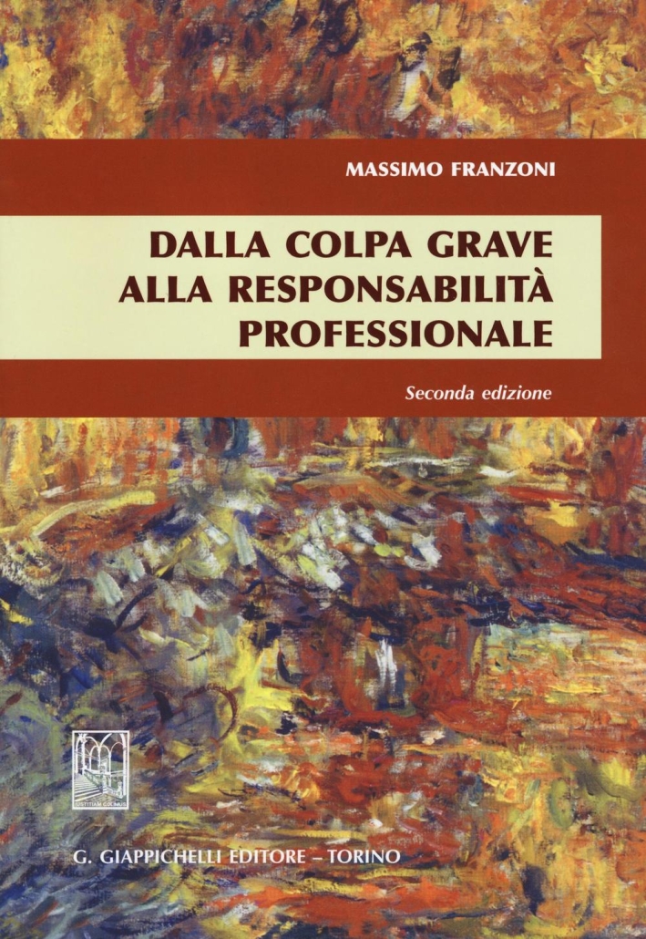 Dalla colpa grave alla responsabilità professionale Dalla colpa grave alla responsabilità professionale