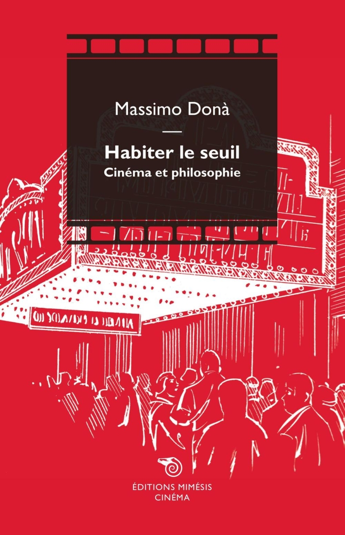 Habiter le Seuil. Cinéma Et Philosophie