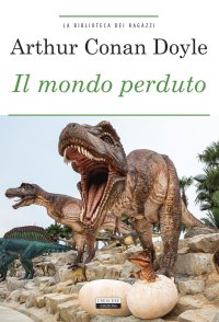 Il mondo perduto. Con Segnalibro