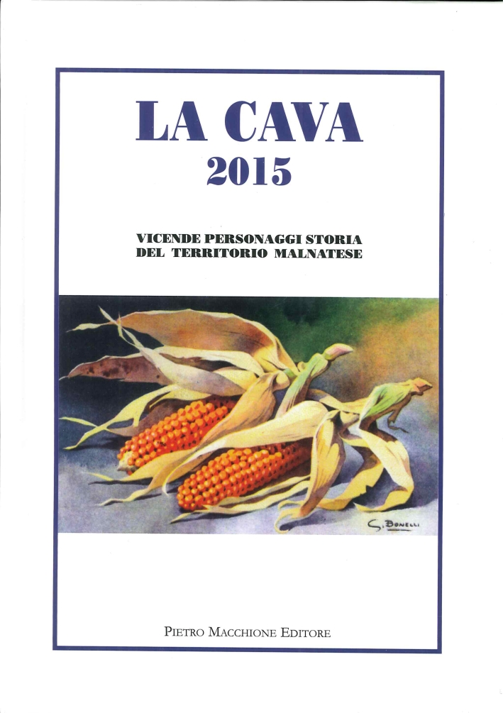 La Cava 2015. Vicende, Personaggi, Storia del Territorio Malnatese La Cava 2015. Vicende, Personaggi, Storia del Territorio Malnatese